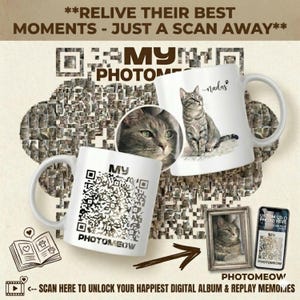 May include: White ceramic mugs with cat illustrations and the text "MY PHOTOMEOW". One mug features a QR code. The image includes a framed cat portrait and a smartphone displaying a QR code. The text reads "RELIVE THEIR BEST MOMENTS - JUST A SCAN AWAY".
