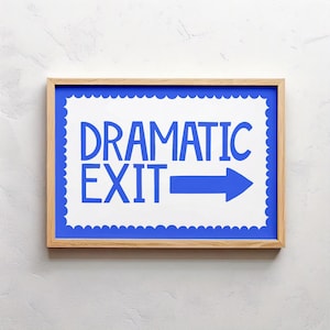 Bold Blue Typography Art Print - Dramatic Exit Sign, Illustration, Art, Print, Fun, Dramatic Exit, Modern, Digital Download