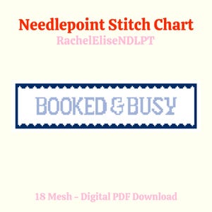 May include: A digital needlepoint stitch chart for a banner that reads "BOOKED & BUSY" in light blue text on a white background with a dark blue border. The chart is for 18 mesh.
