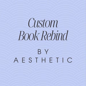 Custom Book Rebind by Aesthetic | Special Edition Books | Rebinding | Rebound Book | Book Binding | Made to Order |