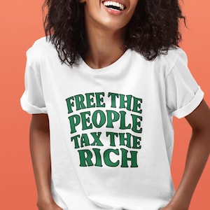 Free the People: Tax the Rich Unisex Softstyle T-shirt, Political Statement Shirt, Activism Demonstration Apparel, Social Justice Top