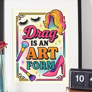 Drag is an Art Form Satin Poster, Drag Queen Art, Colorful Wall Art, LGBTQ Pride Decor, 210gsm Print, Home Office Decoration
