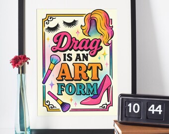 Drag Is An Art Form Satin Poster, Colorful LGBTQ Pride Decor