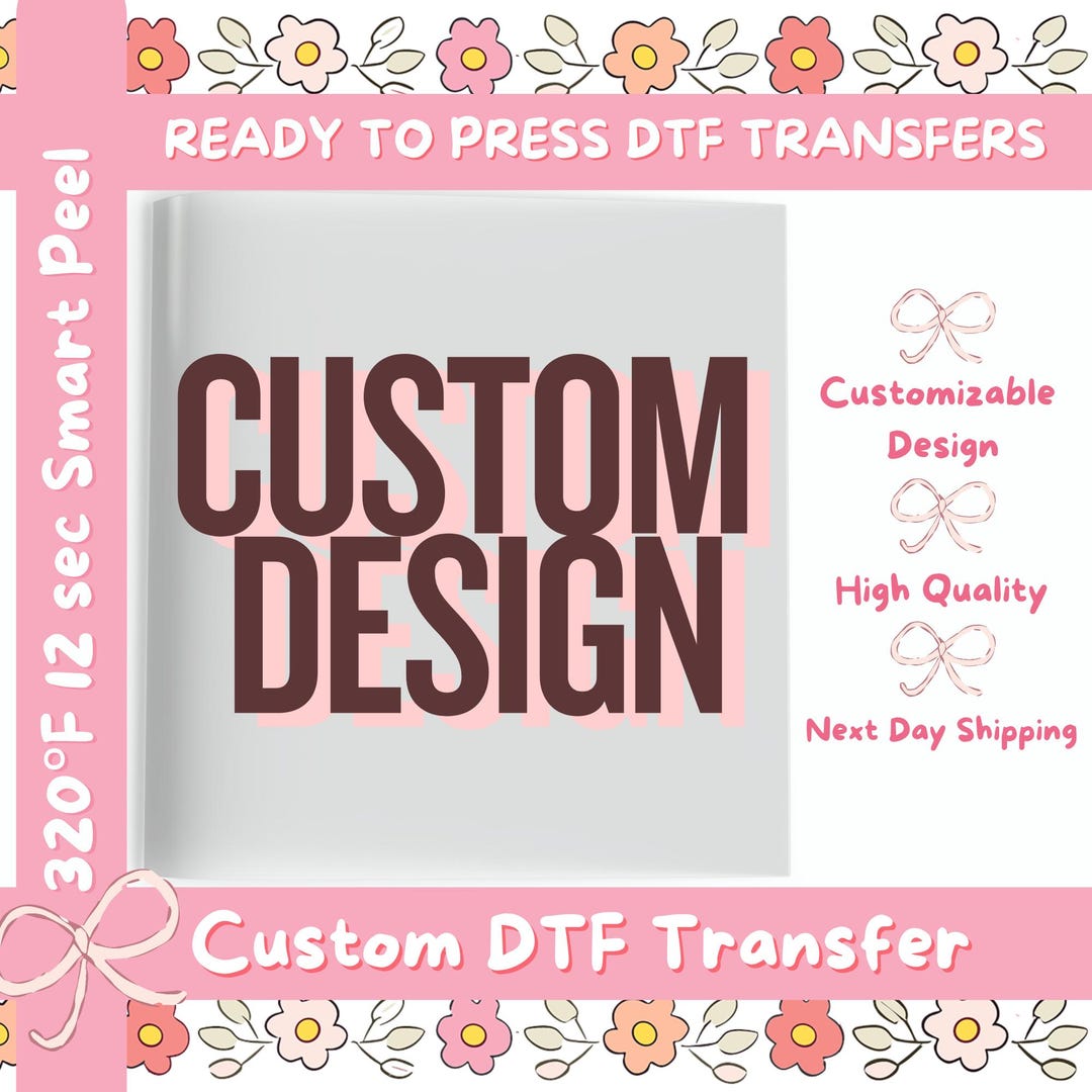 Custom DTF Transfer, Custom Ready to Press DTF, Custom Heat Transfer ...