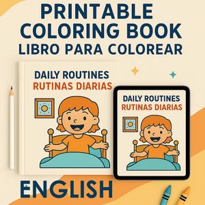 Puede incluir: Libro para colorear imprimible para niños con una niña en la cama con el texto "Daily Routines" y "Rutinas Diarias" en inglés y español. El libro está disponible en inglés.
