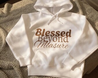 Blessed Beyond Measure Hoodie | Soft Script, Faith Pullover