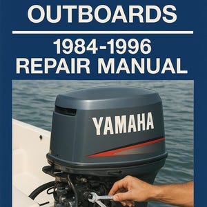 Yamaha Outboard Motors Repair / Service Manual 1984-1996 Motors 2-250HP 1-4Cyl  v4&v6 2 and 4 Stroke