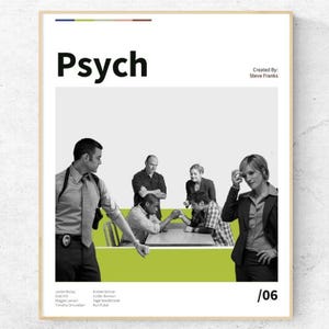 May include: A framed poster featuring the word "Psych" in bold black letters. The poster includes a grayscale image of a group of people, with a green and white background. The text "Created by Steve Franks" is also visible.