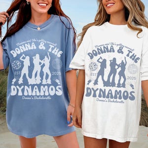 Custom Mamma Mia Bachelorette t-shirt, Donna and the Dynamos, Customizable Bachelorette Cotton Shirt, Blue and White Comfort Colors Shirts