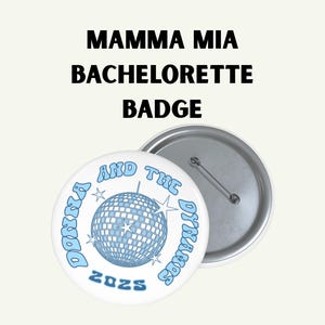 Mamma Mia Bachelorette, Bachelorette Badges, Bachelorette Buttons, Customizable, Donna and the Dynamos, Disco Bachelorette