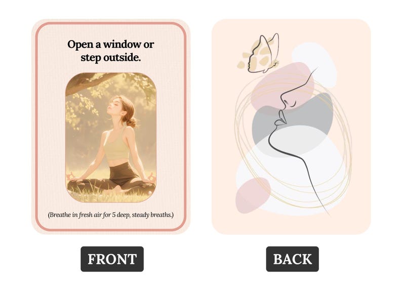 May include: A card with a light pink background and a line drawing of a face with a butterfly on the back. The front of the card has a photo of a woman sitting in a yoga pose in a forest with the text "Open a window or step outside. (Breathe in fresh air for 5 deep, steady breaths.)"