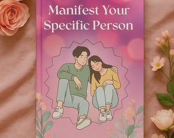 Manifest Your Specific Person – Printable Journal for Self Concept, SP Affirmations, and Love Manifestation