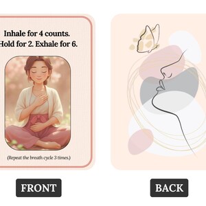 May include: A pink and white card with a woman meditating in a forest. The card has the text "Inhale for 4 counts. Hold for 2. Exhale for 6. (Repeat the breath cycle 3 times.)" on the front. The back of the card has a line drawing of a woman's face with a butterfly.