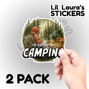 I&#39;d Rather Be Camping Stickers Forest Life Vacation Stickers Hiking Relaxation Decals - You choose size and quantity