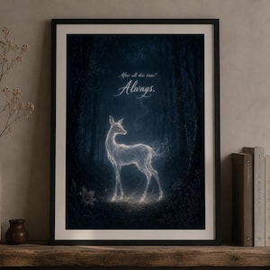 May include: A framed wall art print featuring a glowing, ethereal deer standing in a dark, shadowy forest. Above the deer, the text reads, "After all this time? Always." The artwork uses a deep blue and black color palette with white highlights.