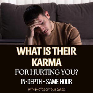 SAME HOUR, What is Their Karma for Hurting you, Tarot Reading, Detailed Karma Reading, Karma Tarot Reading, Ex Lover, Ex Friend