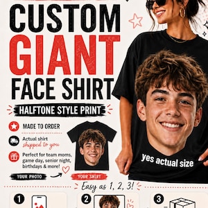 May include: Black t-shirt with a large, custom face print. The image shows a person wearing the shirt, and the text says "yes actual size." The design process is shown with the steps: send photo, custom design, and print and ship.