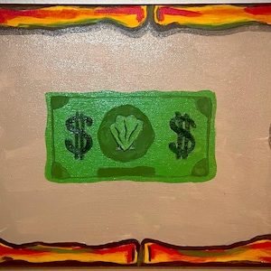 May include: A hand-painted artwork featuring a green dollar bill with dollar signs and a central design. The artwork is set against a beige background and framed with a colorful border of red, yellow, and brown.