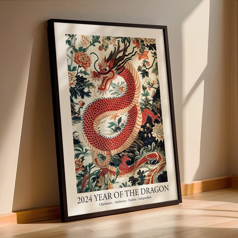 May include: A poster with a red dragon illustration surrounded by flowers and leaves. The text at the bottom reads "2024 Year of the Dragon. Charismatic - Ambitious - Fearless - Independent."