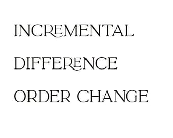 Incremental difference order change