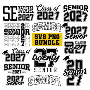 May include: A digital collection of black and white graphic designs featuring the text Senior, Class of 2027, and 2027 in various varsity and script fonts, including graduation cap icons and a central yellow rectangle labeled SVG PNG BUNDLE.