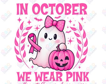 In October We Wear Pink PNG Png, Breast Cancer sweatshirt Png, Retro Breast Cancer Png, Halloween tshirt Ghost ,Halloween Shirt Sublimation