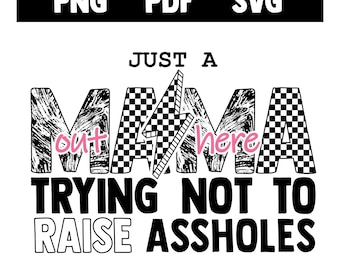 Just A Mom Out here png, Funny Mom Svg, Sassy Mama Pdf, Motherhood Sarcasm Mom png, checkered mama png, Trendy Mama png, Mother's Day gift