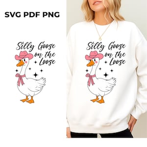 Silly goose on the loose SVG PNG shirt, Cowboy goose SVG, Funny Goose, Adult humor png, Svg file for cricut, Sublimation, Design for women