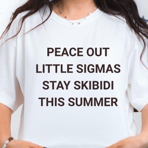 Funny Last Day Teacher Shirt, Peace Out Sigmas T-shirt, Gen Z Slang Tee, Skibidi Summer Shirt, End of School, Tee Middle School Teacher Gift