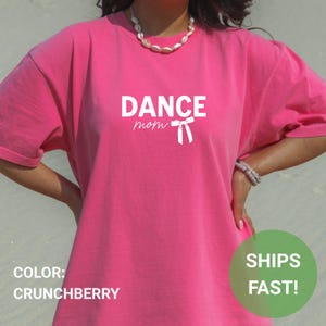 Comfort Colors® Coquette Dance Mom Shirt, Gift for Dance Mom, Dance Mom Tee, Ballet Mom Gift, Dance Mama Shirt, Ballet Mom T-shirt, Cute Tee