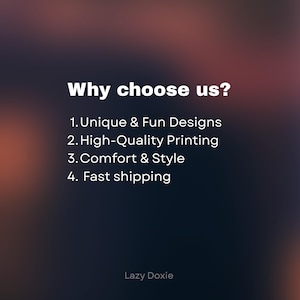 May include: A graphic with the text "Why choose us?" followed by a list: Unique & Fun Designs, High-Quality Printing, Comfort & Style, and Fast shipping. The brand name "Lazy Doxie" is at the bottom.