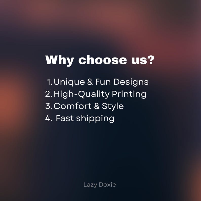 May include: A graphic with the text "Why choose us?" followed by a list: Unique & Fun Designs, High-Quality Printing, Comfort & Style, and Fast shipping. The brand name "Lazy Doxie" is at the bottom.