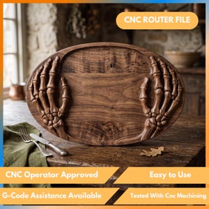May include: An oval wooden serving board featuring carved skeletal hands on the left and right sides. The board has a natural wood grain finish. Text on the image includes CNC ROUTER FILE, CNC Operator Approved, Easy to Use, G-Code Assistance Available, and Tested With Cnc Machining.