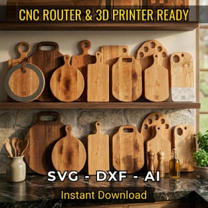 May include: A collection of wooden cutting boards in various shapes and sizes, including round, rectangular, and paddle designs, displayed on two shelves. The text CNC ROUTER & 3D PRINTER READY and SVG - DXF - AI Instant Download is visible.