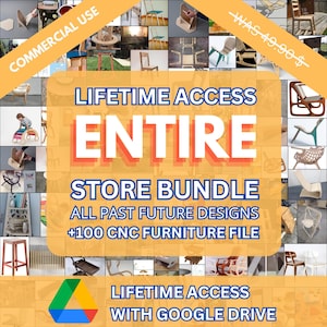 May include: A collage of images showcasing various CNC furniture designs. The text "LIFETIME ACCESS ENTIRE STORE BUNDLE ALL PAST FUTURE DESIGNS +100 CNC FURNITURE FILE LIFETIME ACCESS WITH GOOGLE DRIVE" is displayed on a yellow background. The Google Drive logo is also visible.