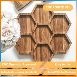 May include: A wooden serving tray with a honeycomb design. The tray is made of light brown wood and features seven hexagonal compartments. The text "CNC ROUTER FILE" is visible. Additional text includes "CNC Operator Approved", "Easy to Use", "G-Code Assistance Available", and "Tested With Cnc Machining".