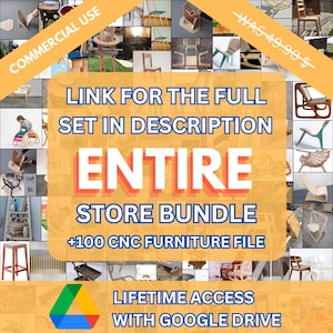 May include: A collection of furniture designs, such as chairs and stools. The image features text stating "LINK FOR THE FULL SET IN DESCRIPTION", "ENTIRE STORE BUNDLE", and "+100 CNC FURNITURE FILE". The Google Drive logo is also present.
