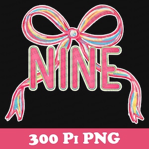 以下が含まれることがあります： ピンク色のグラフィックで、緑色の縁取りがされた大きな文字で「NINE」と書かれています。水彩の弓とリボンのデザインで、弓とリボンは虹色の配色です。「300 Pi PNG」というテキストが下にあります。