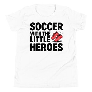 Soccer with the Little Heroes – Kids Soccer Shoes Graphic – Soccer Youth T-shirt Design – Football Gift for Kids – Active Lifestyle Shirt