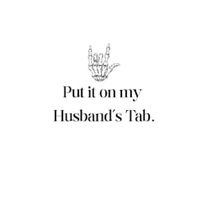 Put it on my Husband&#39;s Tab - SVG Download