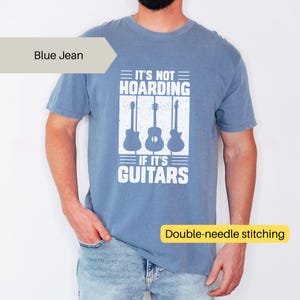 It’s Not Hoarding If It’s Guitars T-Shirt - Funny Musician Tee - Guitar Collector Shirt - Cool Rock Band Tee - Music Lover Gift