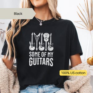 Some of My Guitars T-Shirt - Funny Guitar Lover Tee - Musician Gift Shirt - Rock Band Tee - Cool Music Festival Shirt - Collector Tee