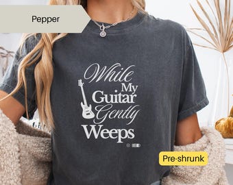 While My Guitar Gently Weeps T-Shirt – Vintage Rock Music Tee