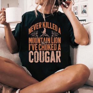 Never Killed A Mountain Lion But I've Choked A Cougar Svg Png Mountain Lion SVG svg Cougar Gifts paw Animal Funny Saying svg Nature wild cat