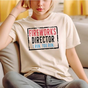 Vintage Fireworks Director Shirt,  I Run You Run T-Shirt, Freedom Shirt, Independence Shirt, Red White And Blue Shirt, 4th of July Shirt