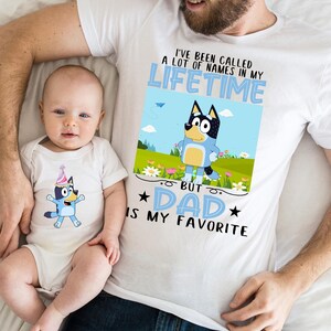Blue Dad Shirt I've been called a lot of Names in my Lifetime But Dad is My Favorite Shirt Blue Daddy Shirt Husband Gift Toddler Blue Tee