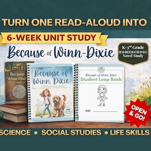 K-3rd Grade Homeschool 12-Lesson Unit Study | "Because of Winn-Dixie" | Literature + Science + Social Studies + Character