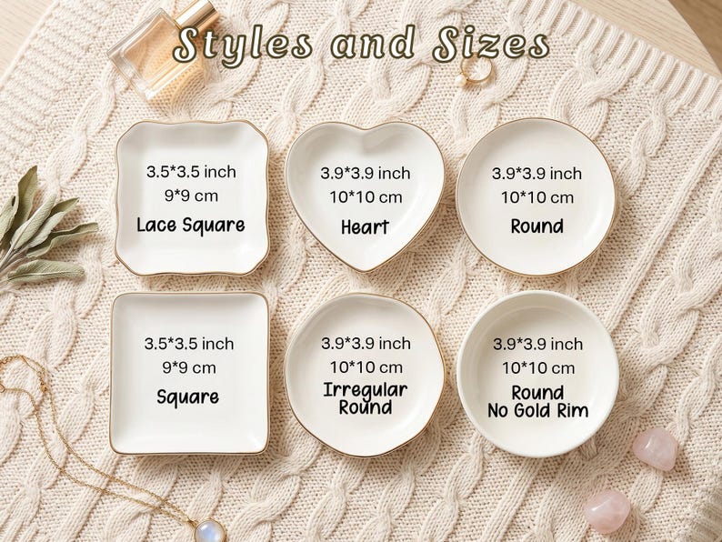 May include: Six white ceramic trinket dishes labeled Styles and Sizes. The Lace Square, Heart, Round, Square, Irregular Round, and Round No Gold Rim dishes are shown with dimensions in inches and centimeters, ranging from 3.5 by 3.5 to 3.9 by 3.9 inches.