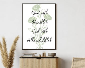 Start with Bismillah End with Alhamdulillah, Islamic digital art print,  Islamic quote print, Muslim wall art, Islamic art, Islamic gift