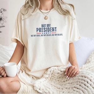 Not My President Anti-Trump Comfort Colors® Shirt For Women, Anti Trump Shirt, Not My President Shirt, Democrat Shirt, USA Graphic Tee
